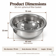 Espresso basket dimensions: 70mm rim diameter, 60mm outer body diameter and 33mm height