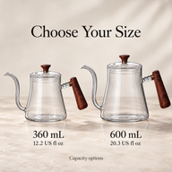 360ml and 600ml glass gooseneck kettle capacity options, 12.2 and 20.3 US fluid ounces